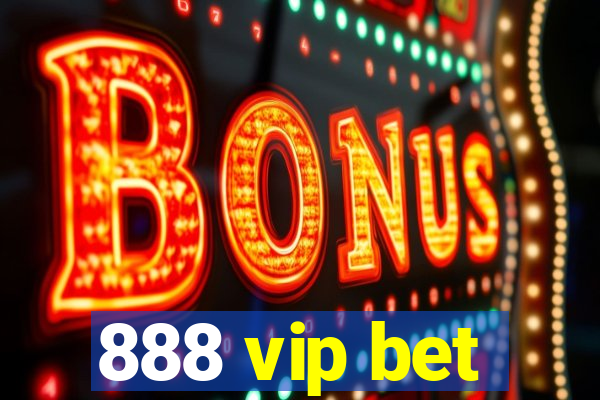 888 vip bet